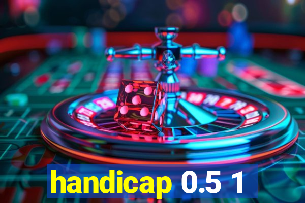 handicap 0.5 1